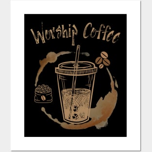 Worship Coffee Posters and Art